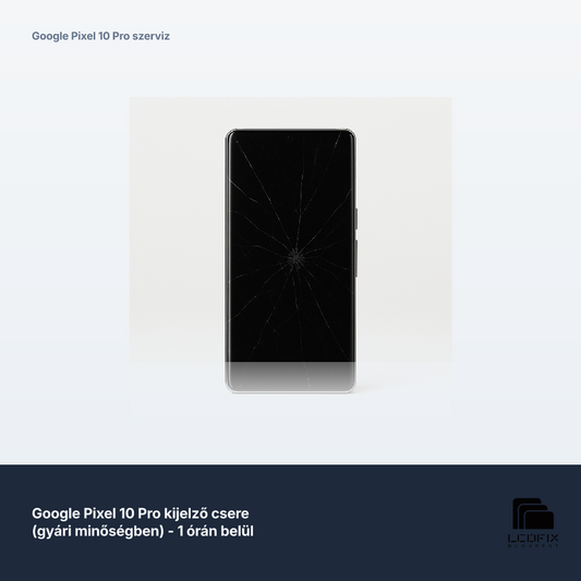 Google Pixel 10 Pro kijelző csere (gyári minőségben) - 1 órán belül