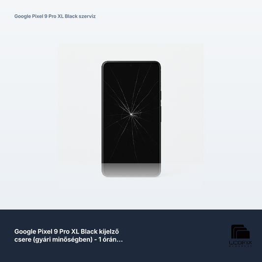 Google Pixel 9 Pro XL Black kijelző csere (gyári minőségben) - 1 órán belül