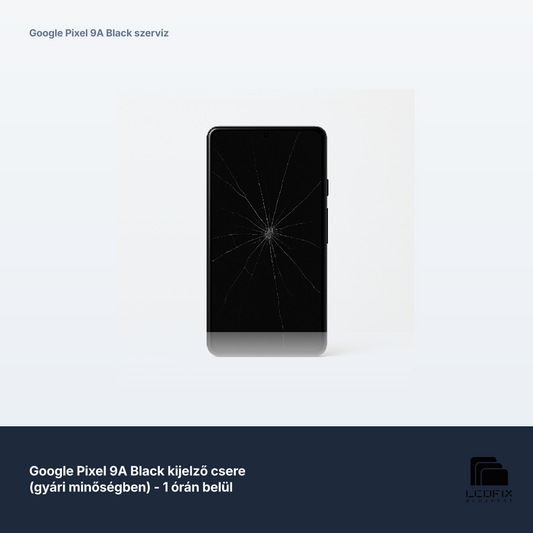Google Pixel 9A Black kijelző csere (gyári minőségben) - 1 órán belül